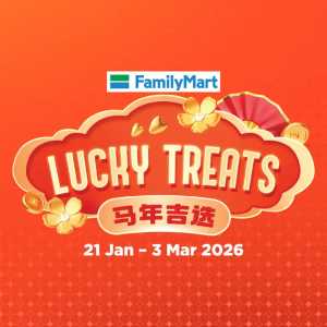 Chinese New Year 2026 Lucky Treats Offers In FamilyMart Kuala Lumpur,Labuan,Putrajaya,Johor,Kedah,Kelantan,Malacca,Negeri Sembilan,Pahang,Penang,Perak,Perlis,Sabah,Sarawak,Selangor,Terengganu