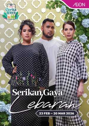 AEON Hari Raya Fashion Promotion Ends 20 Mar 2026 In Aeon Kuala Lumpur,Labuan,Putrajaya,Johor,Kedah,Kelantan,Malacca,Negeri Sembilan,Pahang,Penang,Perak,Perlis,Sabah,Sarawak,Selangor,Terengganu