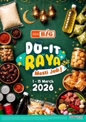 AEON BiG Do-It Raya Mesti Jadi Offer | Ends 15 March In AEON BiG Kuala Lumpur,Labuan,Putrajaya,Johor,Kedah,Kelantan,Malacca,Negeri Sembilan,Pahang,Penang,Perak,Perlis,Sabah,Sarawak,Selangor,Terengganu