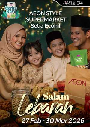 Salam Lebaran Specials | AEON STYLE | Setia Ecohill | Ends 30 Mar In Aeon Selangor