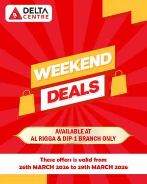 Delta Centre Al Rigga & DIP-1 Weekend Deals | Ends Sunday In Delta Centre Dubai,Sharjah / Ajman