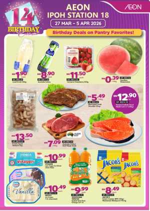 AEON Ipoh Station 18 Birthday Deals | Ends 5 Apr In Aeon Perak