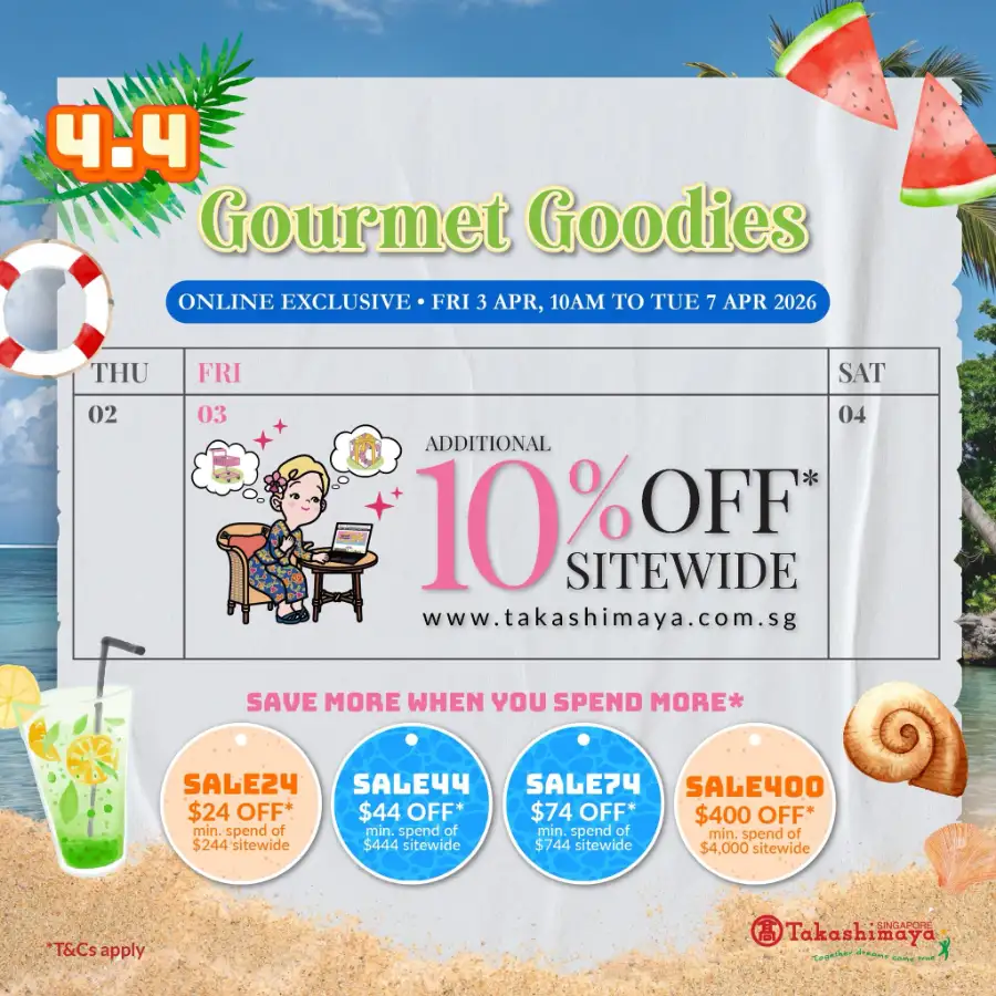 Takashimaya Singapore 4.4 Online Sale | Ends 7 Apr