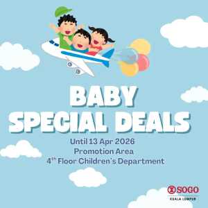 SOGO Kuala Lumpur Baby Special Deals | Ends 13 Apr In SOGO Kuala Lumpur