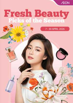 AEON Malaysia Fresh Beauty Picks – Seasonal Glow Deals In Aeon Kuala Lumpur,Labuan,Putrajaya,Johor,Kedah,Kelantan,Malacca,Negeri Sembilan,Pahang,Penang,Perak,Perlis,Sabah,Sarawak,Selangor,Terengganu