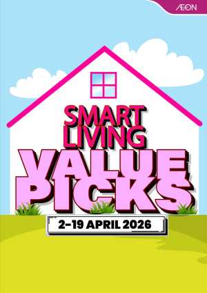 AEON Smart Living Value Picks | Ends 19 Apr In Aeon Kuala Lumpur,Labuan,Putrajaya,Johor,Kedah,Kelantan,Malacca,Negeri Sembilan,Pahang,Penang,Perak,Perlis,Sabah,Sarawak,Selangor,Terengganu