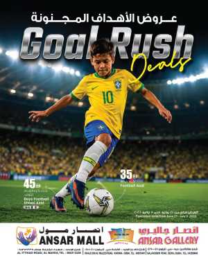 Ansar Gallery Dubai Football Goal Rush Deals | Latest Catalogue flyer cover