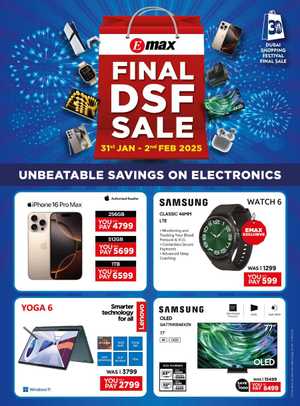 FINAL DSF SALE: Unbeatable Savings on Electronics In Emax Dubai,Abu Dhabi,Sharjah / Ajman,Al Ain,Fujairah,Ras al Khaimah