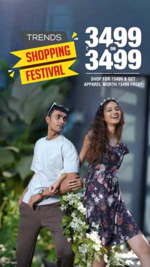 Shopping Festival – Buy for ₹3499, Get ₹3499 Free! In TRENDS Ernakulam,Calicut,Malappuram,Kannur,Trivandrum,Kasaragod,Thrissur,Wayanad,Palakkad,Kollam,Idukki,Alappuzha,Kottayam,Pathanamthitta