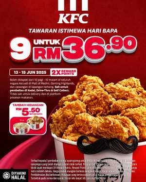 Father’s Day Deal: 9pc Chicken Bucket Only RM36.90 In KFC Kuala Lumpur,Labuan,Putrajaya,Johor,Kedah,Kelantan,Malacca,Negeri Sembilan,Pahang,Penang,Perak,Perlis,Sabah,Sarawak,Selangor,Terengganu