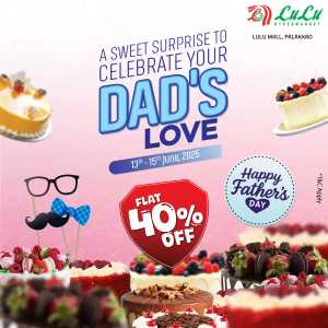 Celebrate Dad – 40% OFF Selected Cakes! In Lulu Hypermarket Palakkad