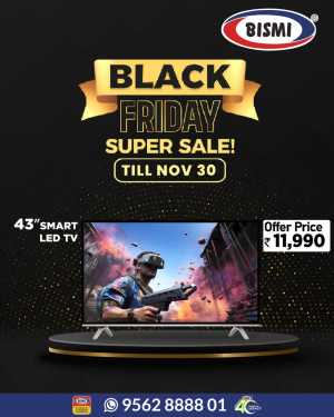 Black Friday Sale! In Bismi Home Appliance Ernakulam,Calicut,Malappuram,Trivandrum,Thrissur,Palakkad,Kollam,Alappuzha